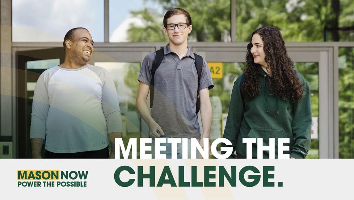 Meeting the Challenge. Mason Now. Powering the possible